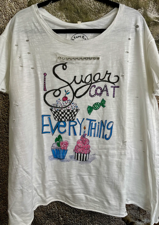SUGAR COAT IT TSHIRT
