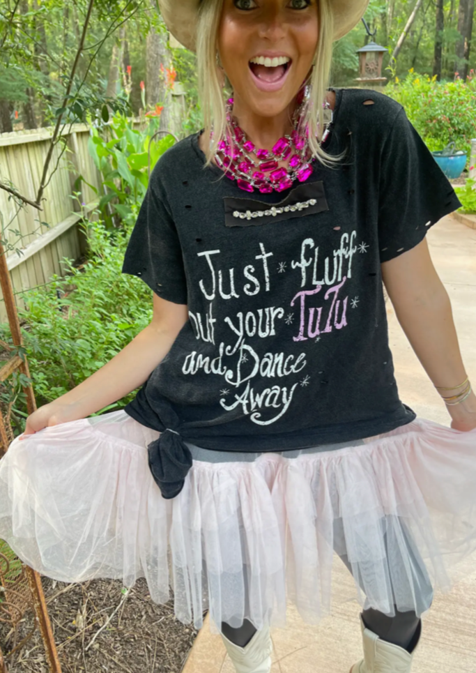 FLUFF YOUR TUTU TSHIRT